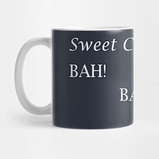 Sweet Caroline... BAH! BAH! BAH! - Neil Diamond - light text Mug